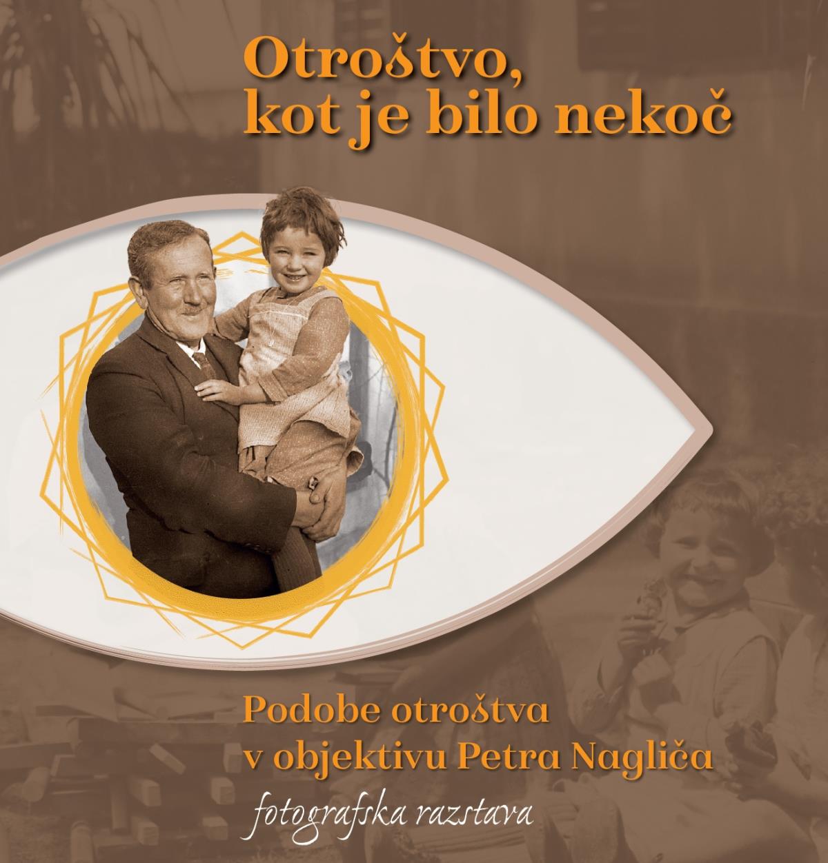 PODOBE OTROŠTVA V OBJEKTIVU PETRA NAGLIČA